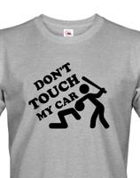 Pánské tričko Don't touch my Car - ideální triko pro Petrolheady