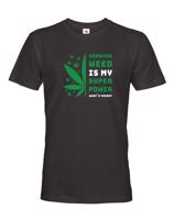 Pánské tričko -Growing weed is my super power