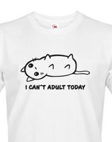 Pánské tričko I Cant Adult Today - triko pro rošťáky