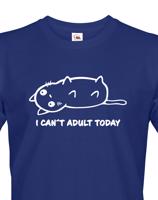 Pánské tričko I Cant Adult Today - triko pro rošťáky