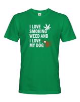 Pánské tričko - I love smoking weed and I love my dog