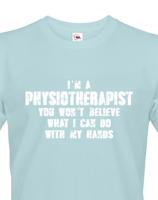Pánské tričko I´m Physioterapist- kvalitní tisk a rychlé dodání