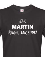 Pánské tričko - Jak řekne, tak bude