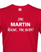 Pánské tričko - Jak řekne, tak bude