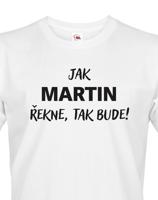 Pánské tričko - Jak řekne, tak bude