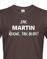 Pánské tričko - Jak řekne, tak bude