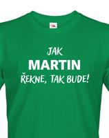 Pánské tričko - Jak řekne, tak bude