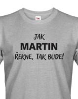 Pánské tričko - Jak řekne, tak bude