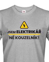 Pánské tričko Jsem elektrikář, né kouzelník! - ideální dárek k narozeninám