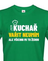 Pánské tričko Jsem kuchař, vařit neumím, ale všichni mi to žerou