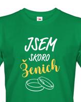 Pánské tričko Jsem skoro ženich - Skvělý dárek na rozloučenou se svobodou