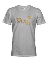 Pánské tričko Jsem svědek vole! - trička na rozloučenou se svobodou