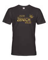 Pánské tričko - Jsem ženich vole - tričko na rozloučenou se svobodou