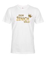 Pánské tričko - Jsem ženich vole - tričko na rozloučenou se svobodou