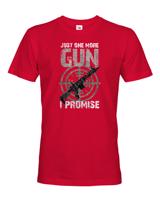 Pánské tričko Just one more gun - tričko pro military nadšence