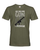 Pánské tričko Just one more gun - tričko pro military nadšence