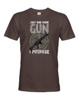 Pánské tričko Just one more gun - tričko pro military nadšence