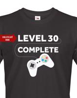 Pánské tričko k 30. narozeninám - Level complete - s věkem na přání