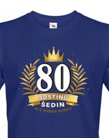 Pánské  tričko k 80. narozeninám - ideální dárek k 80. narozeninám