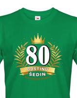 Pánské  tričko k 80. narozeninám - ideální dárek k 80. narozeninám