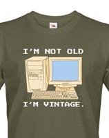 Pánské tričko k narozeninám I´m not old, I´m vintage