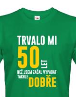 Pánské tričko k narozeninám trvalo 50 let než jsem začal vypadat takhle skvěle