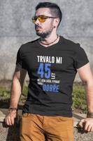 Pánské tričko k narozeninám trvalo XX let než jsem začal vypadat takhle skvěle