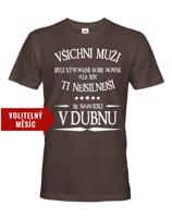 Pánské tričko k narozeninám Všichni muži jsou si rovni...