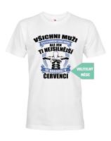 Pánské tričko k narozeninám Všichni muži jsou si rovni...