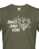 Pánské tričko k narozeninám Zraji jako víno - skvělý dárek