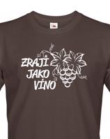 Pánské tričko k narozeninám Zraji jako víno - skvělý dárek