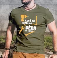 Pánské tričko Když to neopraví děda, tak nikdo - ideální dárek pro kutila