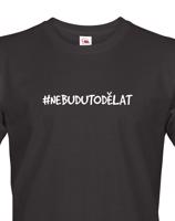 Pánské tričko NebuduToDělat
