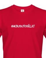 Pánské tričko NebuduToDělat
