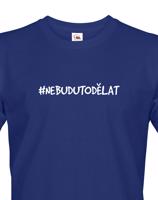 Pánské tričko NebuduToDělat