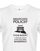 Pánské tričko Nemáš rád policii - ideální dárek pro policistu