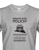 Pánské tričko Nemáš rád policii - ideální dárek pro policistu