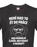 Pánské tričko –Není nad to jít do práce