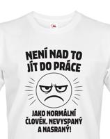 Pánské tričko –Není nad to jít do práce