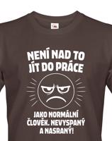 Pánské tričko –Není nad to jít do práce