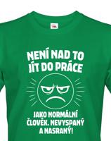 Pánské tričko –Není nad to jít do práce