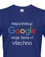 Pánské tričko Nepotřebuji Google, moje žena ví všechno - ideální dárek