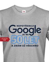 Pánské tričko Nepotřebuji Google, už znám všechno - ideální dárek
