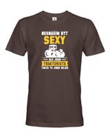 Pánské tričko - Nesnáším být sexy, ale jsem traktorista