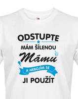 Pánské tričko - Odstupte mám šílenou mámu
