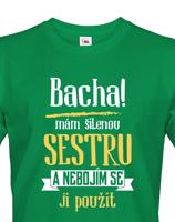 Pánské tričko - Odstupte mám šílenou sestru