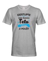 Pánské tričko - Odstupte mám šílenou tetu