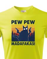 Pánské tričko - Pew Pew madafakas!  - ideální dárek