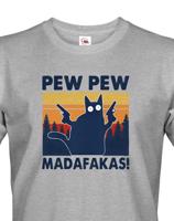 Pánské tričko - Pew Pew madafakas!  - ideální dárek