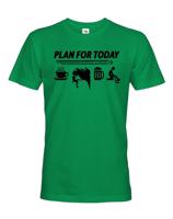 Pánské tričko Plan for Today - skvělé triko pro horolezce.